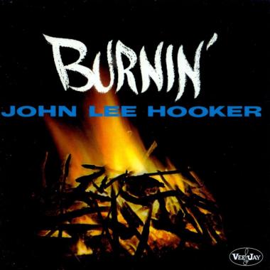 John Lee Hooker -  Burnin'